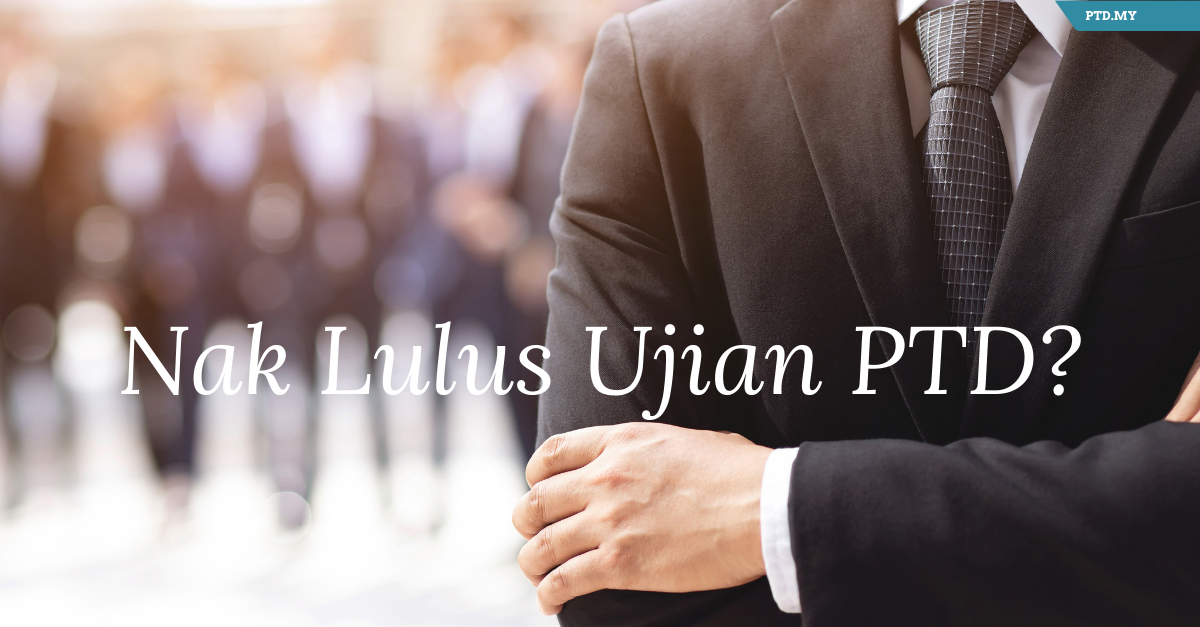 Bagaimana Nak Lulus Ujian Psikometrik PTD?