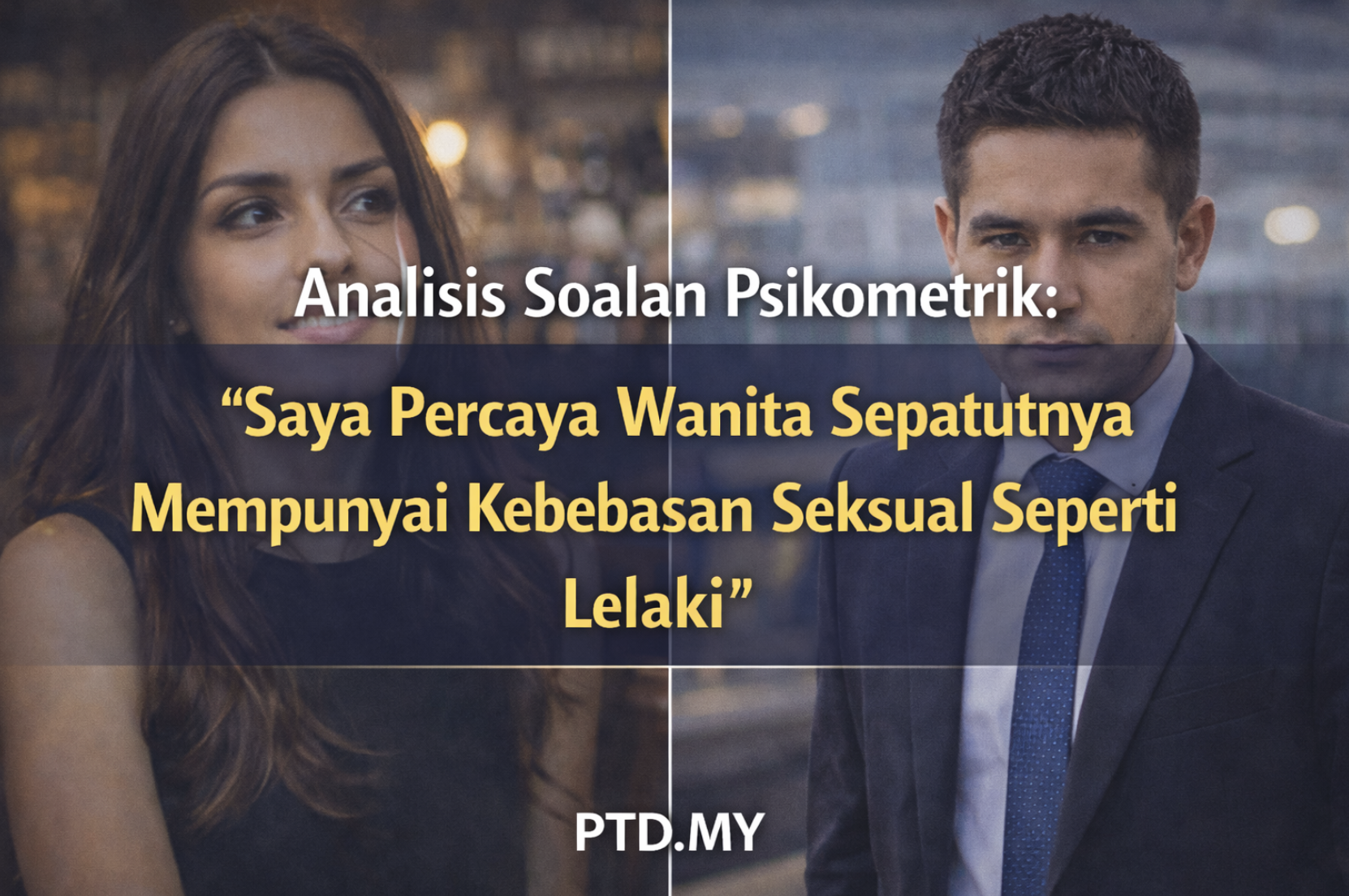 Analisis Soalan Psikometrik: “Saya Percaya Wanita Sepatutnya Mempunyai Kebebasan Seksual Seperti Lelaki”