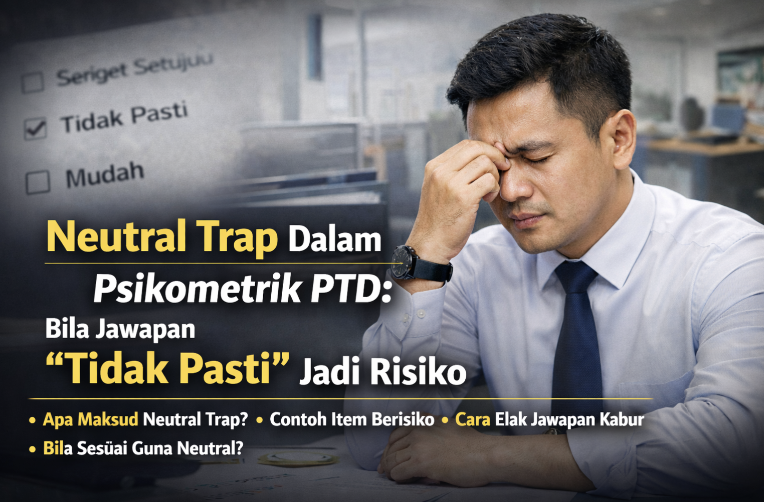Neutral Trap Dalam Psikometrik PTD: Bila Jawapan “Tidak Pasti” Jadi Risiko