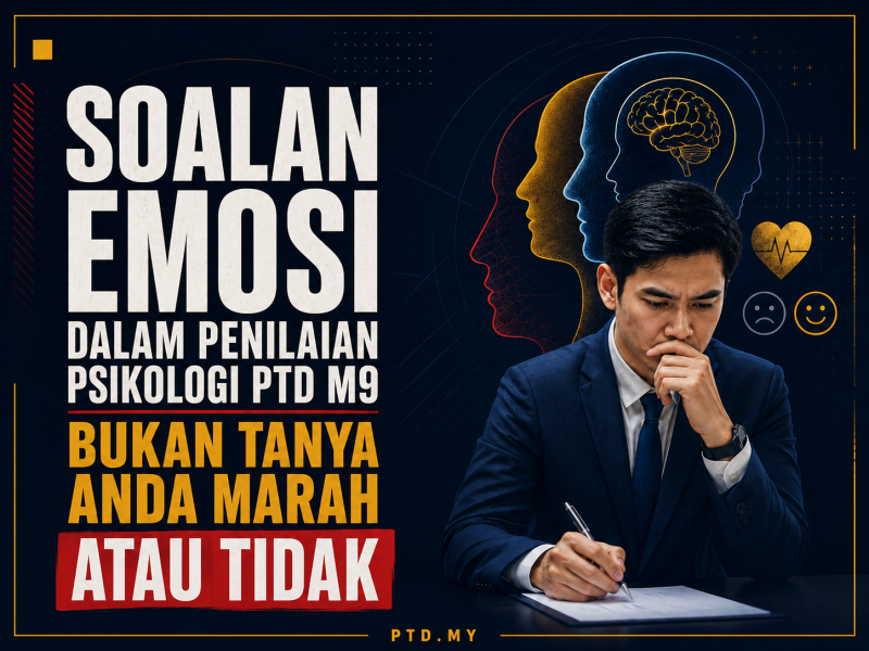 Soalan Emosi Dalam Penilaian Psikologi PTD M9 Bukan Tanya Anda Marah Atau Tidak — Ini Maksud Sebenarnya