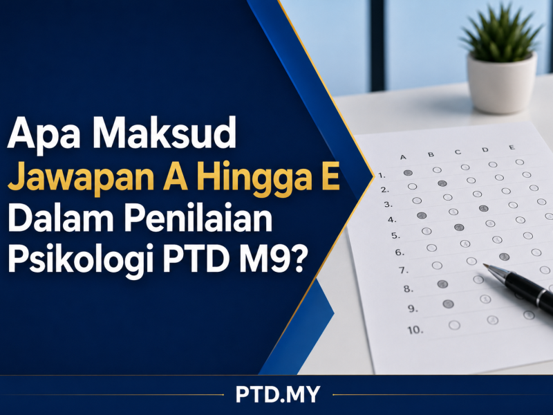 Apa Maksud Skala A Hingga E Dalam Penilaian Psikologi PTD M9? Ramai Calon Jawab Tanpa Faham Isyaratnya