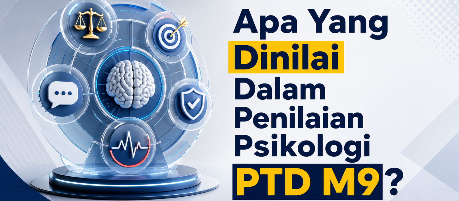Apa Yang Dinilai Dalam Penilaian Psikologi PTD M9?
