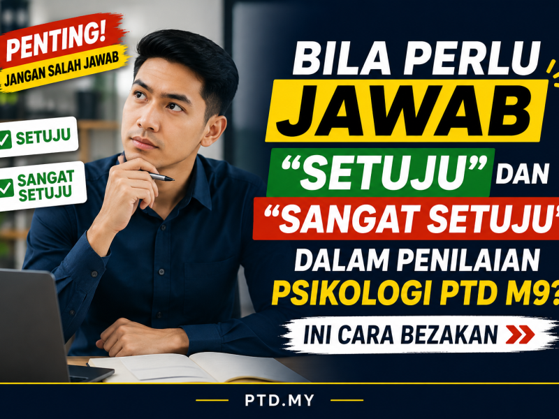 Bila Perlu Jawab “Setuju” Dan “Sangat Setuju” Dalam Penilaian Psikologi PTD M9? Ini Cara Bezakan